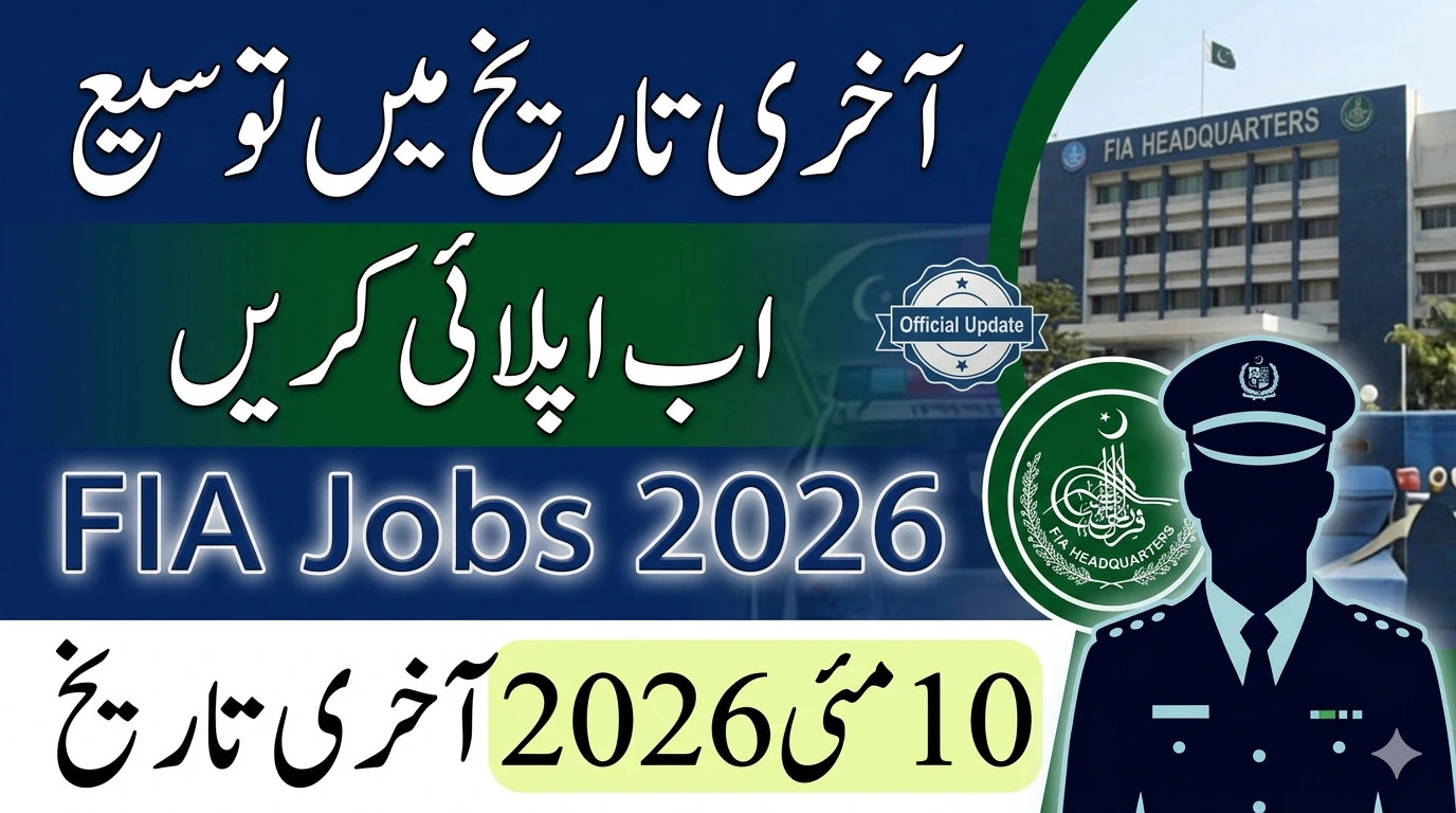 FIA Jobs 2026 Last Date Extended to May 10 – Apply Now via NPFTAS Portal